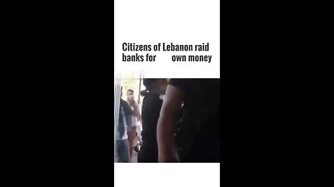 Citizens of Lebanon raid banks for their own money