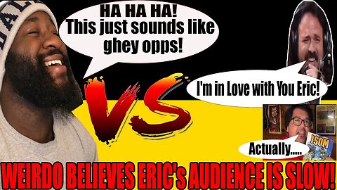 Weirdo BELIEVES ISOM is Perfect for Eric July's SLOW Audience! | Detractors STAY CRYING!