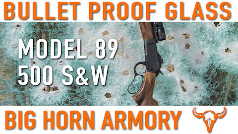 Bullet Proof Glass vs Model 89 - 500 S&W Magnum – Big Horn Armory