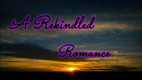 A Rekindled Romance