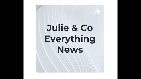 Julie & Co Everything News: Banking Woes to Banking Treasure