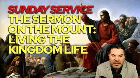 🙏 Sunday Service • "The Sermon on the Mount: Living the Kingdom Life" 🙏