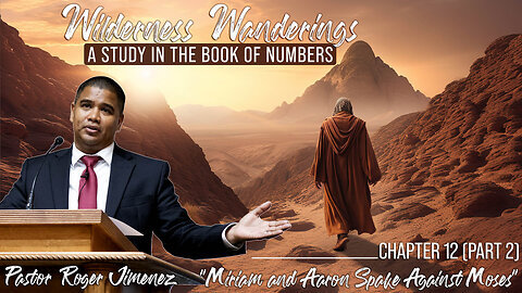 Miriam and Aaron Spake against Moses (Numbers 12 - Part 2) | Pastor Roger Jimenez