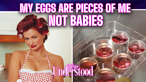 Eggs are not babies they are a piece of you, Leah Mckendrick says