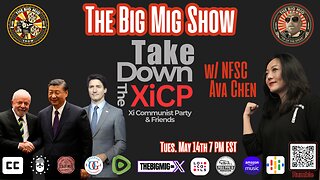 Take Down the XiCP Xi Communist Party & Friends w/ Ava Chen from NFSC