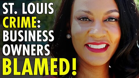 Dem St. Louis Mayor Tishaura Jones Says Business Owners Should Be Held ‘Accountable’ For Crimes