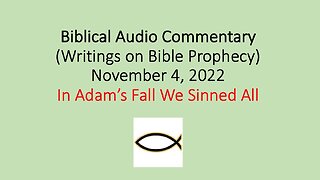 Biblical Audio Commentary - In Adam’s Fall We Sinned All