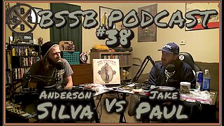 Anderson Silva Vs Jake Paul - BSSB Podcast #38
