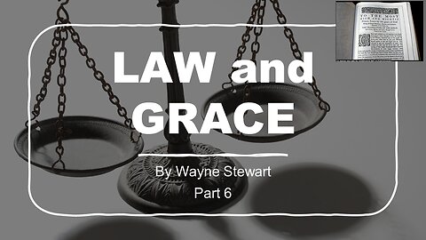 Law and Grace - Part 6