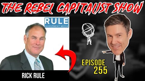 Rick Rule (Commodity Investing, Pro Strategies For 2022, Uranium, Oil, Coal, Gold)