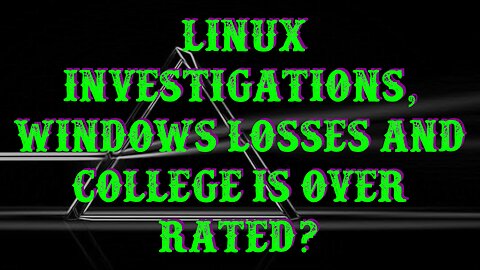 Linux investigations, Windows losses and College? | UnCommon Sense 42020 LIVE on YouTube