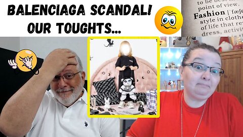 Balenciaga Scandal - Reaction Video