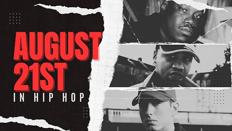 August 21st: This Day in Hip-Hop