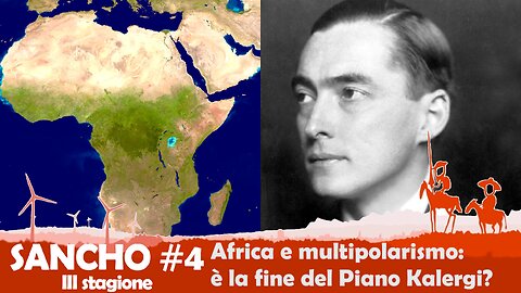 SANCHO #4 stagione III - Marco Pizzuti - Africa e multipolarismo: è la fine del Piano Kalergi?