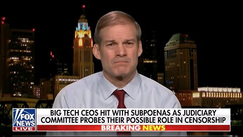 Chairman Jim Jordan Discusses Subpoenas Sent to Big Tech CEOs