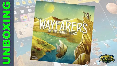 Wayfarers of the South Tigris (Garphill Games) Unboxing!