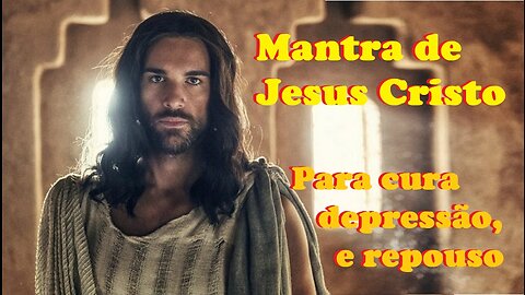 Mantra de Jesus Cristo ( Jesus Christ Mantra) - CURA, DEPRESSÃO E REPOUSO (HD)