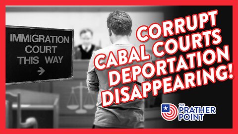 CORRUPT CABAL COURTS DEPORTATION DISAPPEARING!