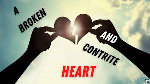 A Broken and A Contrite Heart