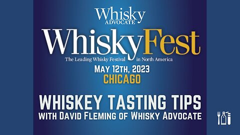 Whiskey Tasting Tips with David Fleming of Whisky Advocate