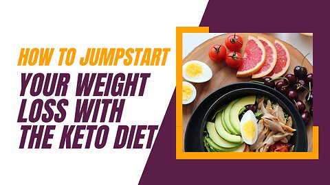 How to Jumpstart Your Weight Loss with the Keto Diet