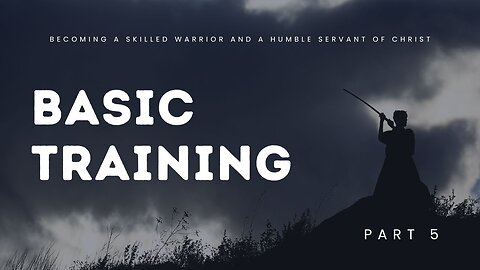 Basic Training - Part 5