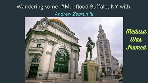 An unedited "stroll" around #Mudflood Buffalo with my friend, Andrew Zebrun lll
