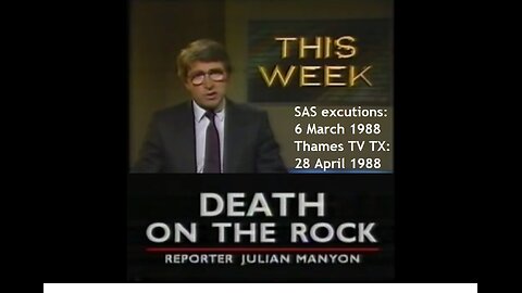 Death On The Rock, SAS execute IRA cell in Gibraltar, This Week, Thames Television (1988)