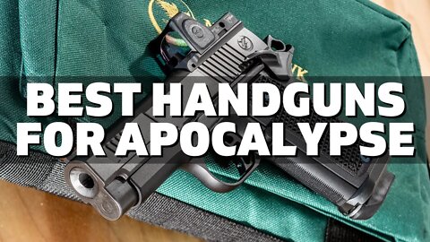 Top 10 Best Handguns for Apocalypse (2022)
