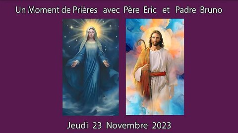 Un Moment de Prières avec Père Eric et Padre Bruno du 23.11.2023 - Se Rassembler