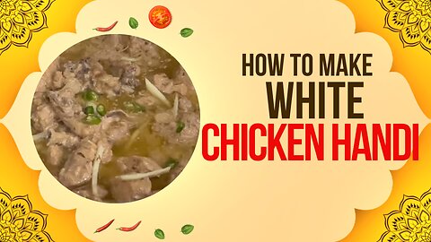 Creamy White Chicken Handi | Desi Handi Chicken | Easy and Delicious Episode 1