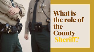 What is the role of the County Sheriff?