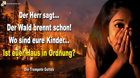 11.03.2006 🎺 Der Wald brennt schon, wo sind eure Kinder… Ist euer Haus in Ordnung?