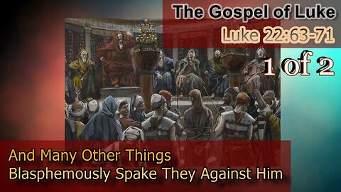 377 And many Other Things Blasphemously Spake They Against Him (Luke 22v63-71) 1 of