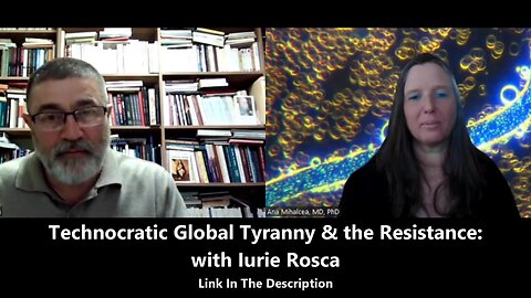 Technocratic Global Tyranny & the Resistance - with Iurie Rosca.