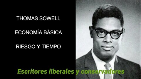 Thomas Sowell - Riesgo y tiempo