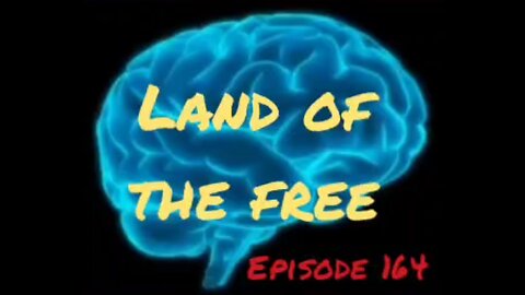 LAND OF THE FREE - ITS A WAR FOR YOUR MIND - Episode 164 with HonestWalterWhite