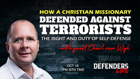 How A Christian Missionary Defended Against Terrorists | Charl van Wyk, Right & Duty of Self Defense