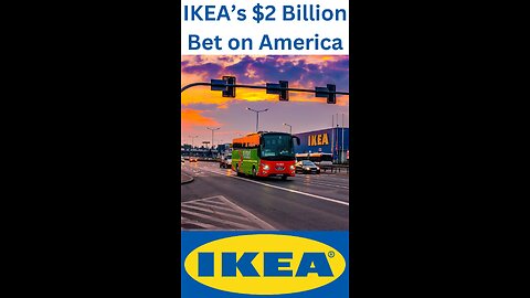 IKEA’s $2 Billion Bet on America