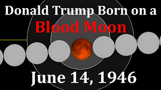Coincidence 1: Donald Trump Born on Blood Moon on June 14, 1946