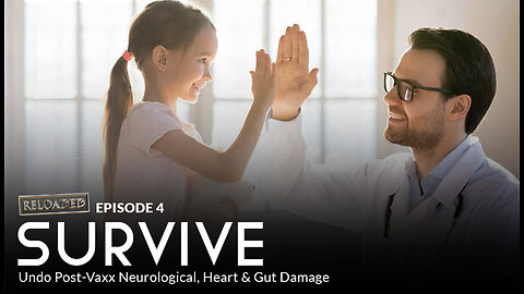 SURVIVE: Undo Post-Vaxx Neurological, Heart & Gut Damage