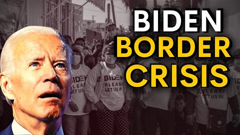 Joe Biden Has A Migrant Crisis At The Border