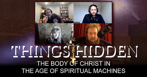 THINGS HIDDEN 114: The Body of Christ in the Age of Spiritual Machines