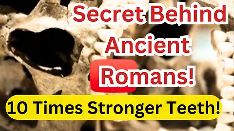 😁Unveiling the Enigma: The Secret Behind Ancient Romans' 10 Times Stronger Teeth!😁🍬