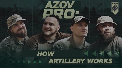 Azov PRO: Artillery Combat, Music in War, and Civilian Fire Correction During Artillery Shelling