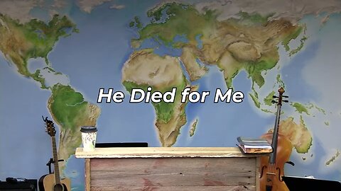 He Died for Me (FWBC)