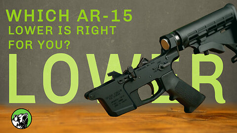 Which AR-15 Lower Is Right For You?
