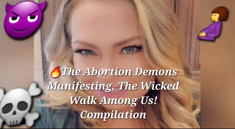 🤰😈🔥The Abortion Demons Manifesting, The Wicked Walk Among Us! Compilation