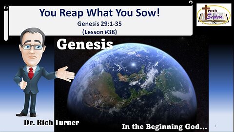 Genesis – Chapter 29:1-35 - You Reap What You Sow! (Lesson #38)