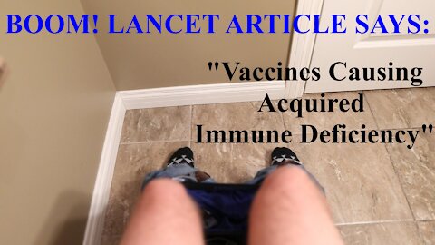 Mainstream Media Silent After A Lancet Report Signals That The "Vaccines May Cause "Acquired Immune Deficiency!"